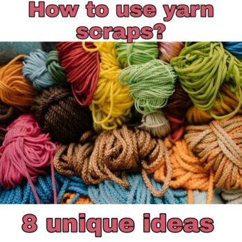 How to use scrap yarn?