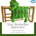 Etsy Bestseller Interview - Crafting Happiness