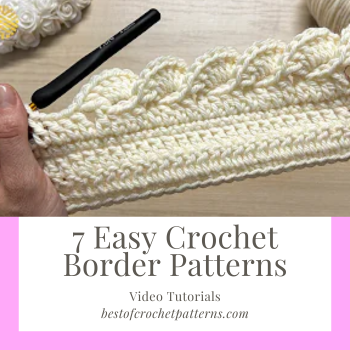 7 Easy Crochet Border Patterns - Beginner Friendly Video Tutorials