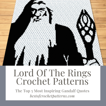 Lord Of The Rings Crochet Patterns – The Top 5 Most Inspiring Gandalf Quotes