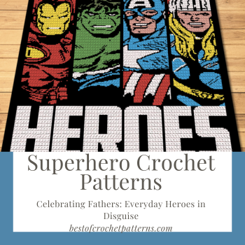 Superhero Crochet Pattern – Celebrating Fathers: Everyday Heroes in Disguise