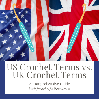 US Crochet Terms vs. UK Crochet Terms: A Comprehensive Guide