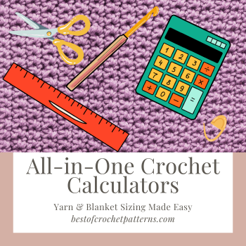 All-in-One Crochet Calculators: Yarn & Blanket Sizing Made Easy