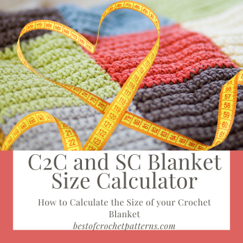 How to Calculate the Size of Your Crochet Blanket – C2C and SC Blanket Size Calculator