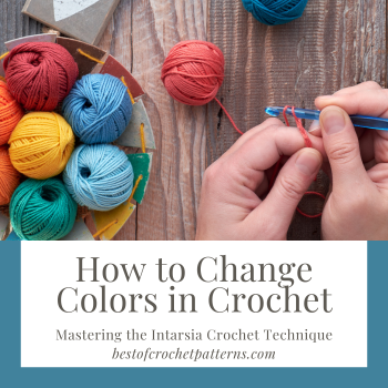 How to Change Colors in Crochet – Mastering the Intarsia Crochet Technique