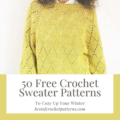 Transform your crochet skills into stunning sweaters with our latest blog post. Discover 50 Free Crochet Sweater Patterns for all occasions!