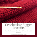 Are your crochet blankets coming up short? 'Crocheting Bigger Projects' offers insightful advice on enlarging your creations, from adding sophisticated granny square borders to tweaking stitch counts for the perfect size. Click to learn more!