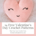 Short on time? These 14 Valentine's Day crochet patterns are quick, easy, and full of love. Click to learn more!