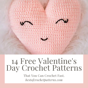 14 Free Valentine’s Day Crochet Patterns That You Can Crochet Fast.
