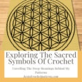 Explore how traditional symbols like the Flower of Life and the Trinity Knot can transform your crochet projects and bring deeper meaning to your craft. Click to learn more!