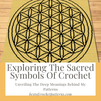 Exploring The Sacred Symbols Of Crochet: Unveiling The Deep Meanings Behind My Patterns